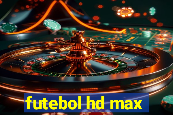 futebol hd max